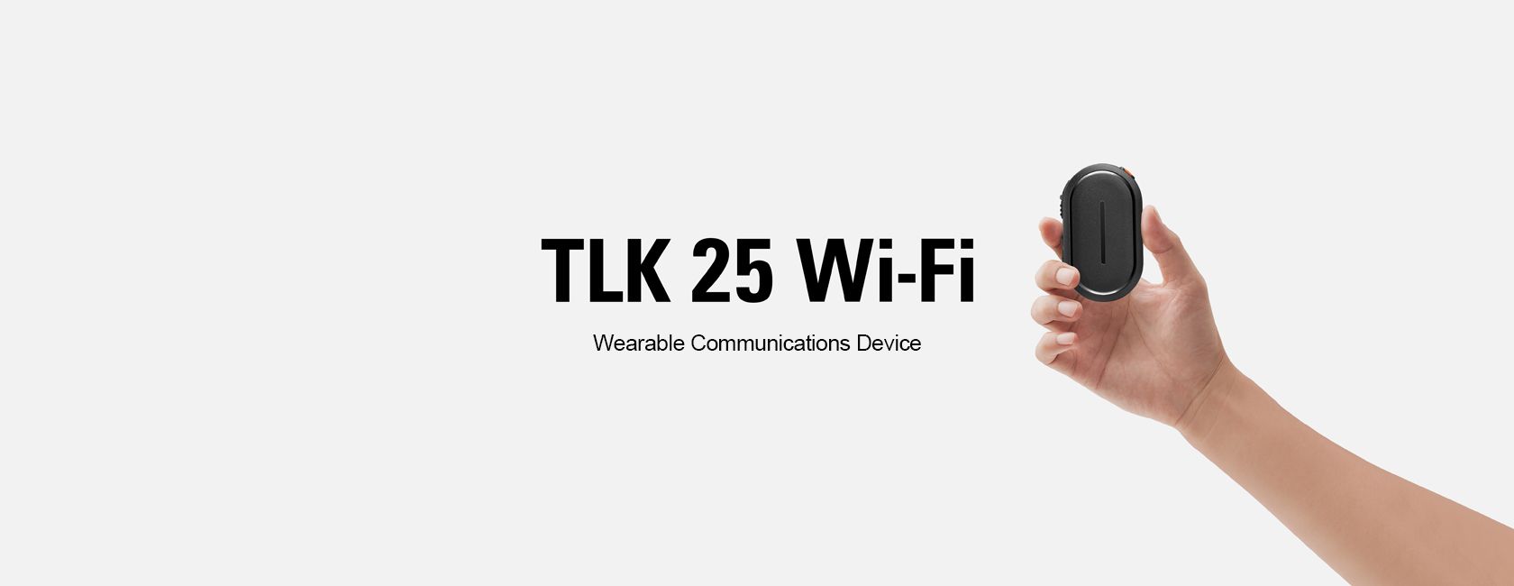 TLK 25 wearable communications device in hand
